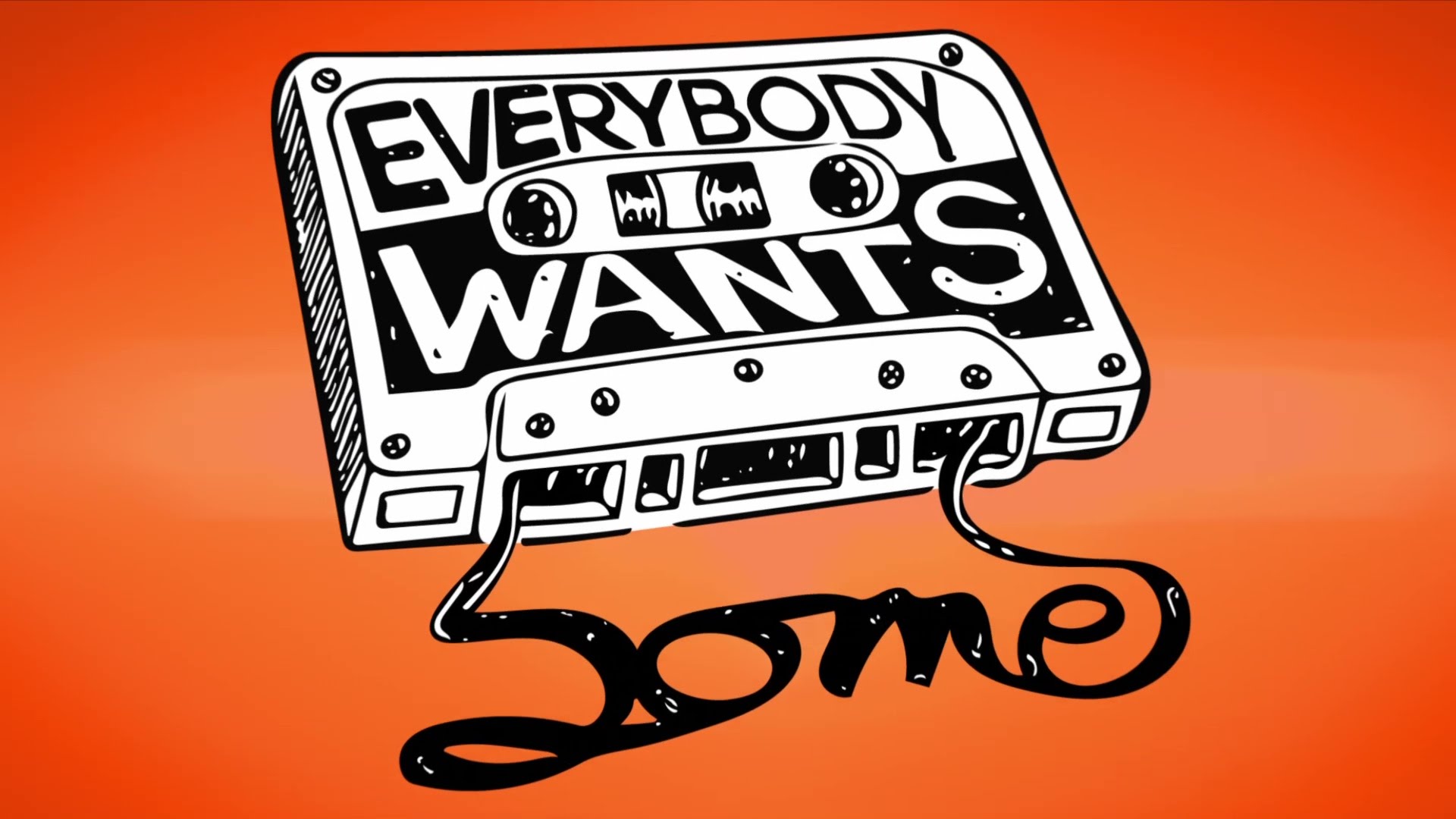 EVERYBODY WANTS SOME!!